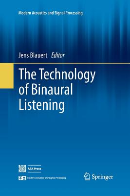 The Technology of Binaural Listening - Blauert, Jens (Editor)