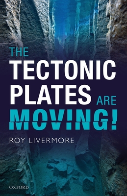 The Tectonic Plates are Moving! - Livermore, Roy