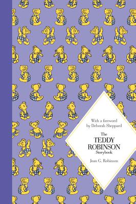 The Teddy Robinson Storybook: Macmillan Classics Edition - G. Robinson, Joan
