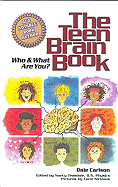 The Teen Brain Book: Who & What Are You?