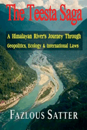 The Teesta Saga: A Himalayan River's Journey Through Geopolitics, Ecology & International Laws