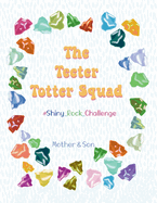 The Teeter Totter Squad: #Shiny_Rock_Challenge