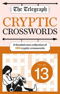 The Telegraph Cryptic Crosswords 13 - Telegraph Media Group Ltd