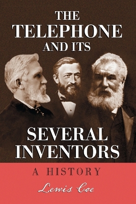 The Telephone and Its Several Inventors: A History - Coe, Lewis