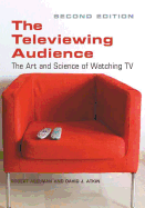 The Televiewing Audience: The Art and Science of Watching TV