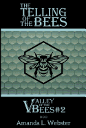 The Telling of the Bees: Valley of the Bees #2