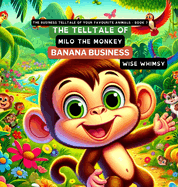 The Telltale of Milo the Monkey's Banana Business