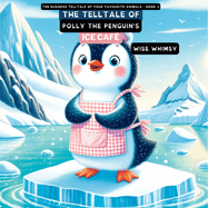 The Telltale of Polly the Penguin's Ice Caf