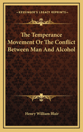 The Temperance Movement or the Conflict Between Man and Alcohol