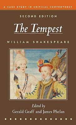 The Tempest: A Case Study in Critical Controversy - Shakespeare, William, and Phelan, James