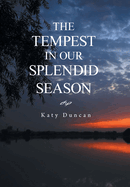The Tempest in Our Splendid Season: Revised Edition