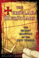The Templar Meridians: The Secret Mapping of the New World