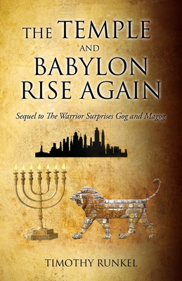 The Temple and Babylon Rise Again - Runkel, Timothy