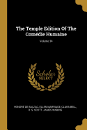 The Temple Edition Of The Com?die Humaine; Volume 34