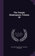 The Temple Shakespeare, Volume 38