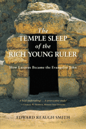 The Temple Sleep of the Rich Young Ruler: How Lazarus Became the Evangelist John