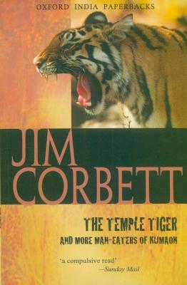 The Temple Tiger and More Man-Eaters of Kumaon - Corbett, Jim
