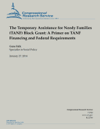 The Temporary Assistance for Needy Families (Tanf) Block Grant: A Primer on Tanf Financing and Federal Requirements