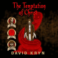 The Temptation of Christ: Jesus Tempted in the Wilderness by the Devil