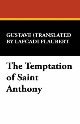The Temptation of Saint Anthony - Flaubert, Gustave (Translated by)