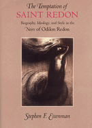 The Temptation of Saint Redon: Biography, Ideology, and Style in the Noirs of Odilon Redon