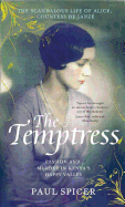 The Temptress: The scandalous life of  Alice, Countess de Janze