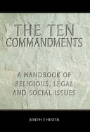 The Ten Commandments: A Handbook of Religious, Legal and Social Issues