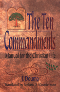 The Ten Commandments: Manual for the Christian Life