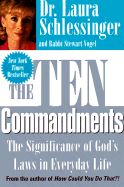 The Ten Commandments: The Significance of God's Laws in Everyday Life - Schlessinger, Laura C, Dr.