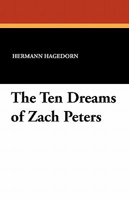 The Ten Dreams of Zach Peters - Hagedorn, Hermann