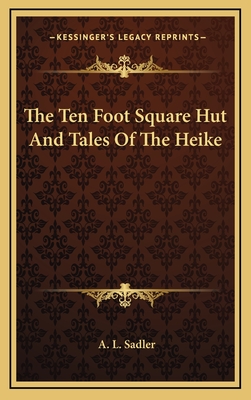 The Ten Foot Square Hut And Tales Of The Heike - Sadler, A L (Translated by)