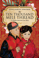 The Ten Thousand Mile Thread: A Chinese-American Love Story