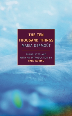 The Ten Thousand Things - Dermout, Maria, and Koning, Hans (Introduction by)