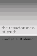 The Tenaciousness of Truth