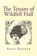 The Tenant of Wildfell Hall - Bronte, Anne