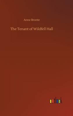 The Tenant of Wildfell Hall - Bronte, Anne