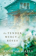 The Tender Mercy of Roses