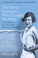 The Tennis Champion Who Escaped the Nazis: Liesl Herbsts Journey, from Vienna to Wimbledon