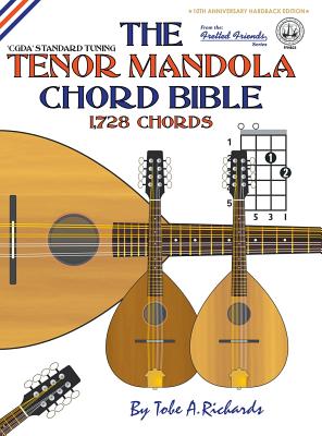 The Tenor Mandola Chord Bible: CGDA Standard Tuning 1,728 Chords - Richards, Tobe a