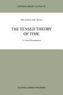 The Tensed Theory of Time: A Critical Examination