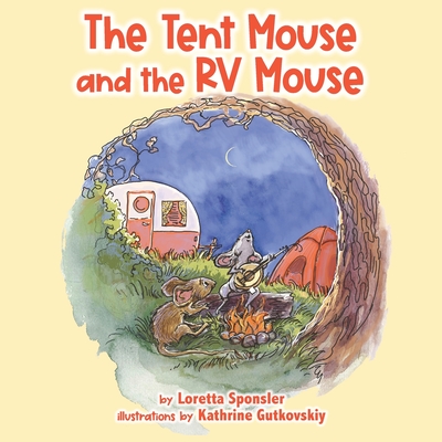 The Tent Mouse and The RV Mouse - Sponsler, Loretta
