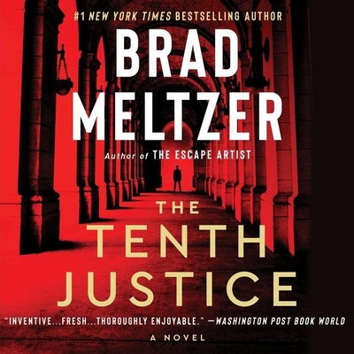 The Tenth Justice - Meltzer, Brad, and Brick, Scott (Read by)