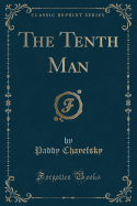 The Tenth Man (Classic Reprint)
