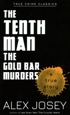 The Tenth Man: The Gold Bar Murders - Josey, Alex