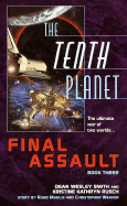 The Tenth Planet: Final Assault - Smith, Dean Wesley, and Rusch, Kristine Kathryn, and Saffel, Steve (Editor)