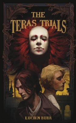 The Teras Trials - Burr, Lucien