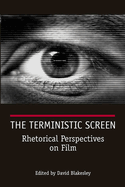 The Terministic Screen: Rhetorical Perspectives on Film