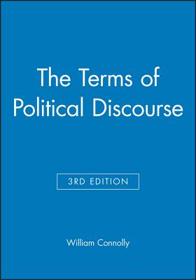 The Terms of Political Discourse - Connolly, William