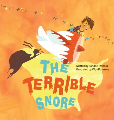 The Terrible Snore - Trabold, Sandee, and Design, Yip Jar (Designer)