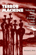 The Terror of the Machine: Technology, Work, Gender, and Ecology on the U.S.-Mexico Border